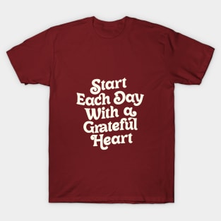 Start Each Day With a Grateful Heart by The Motivated Type in Vanilla and White T-Shirt